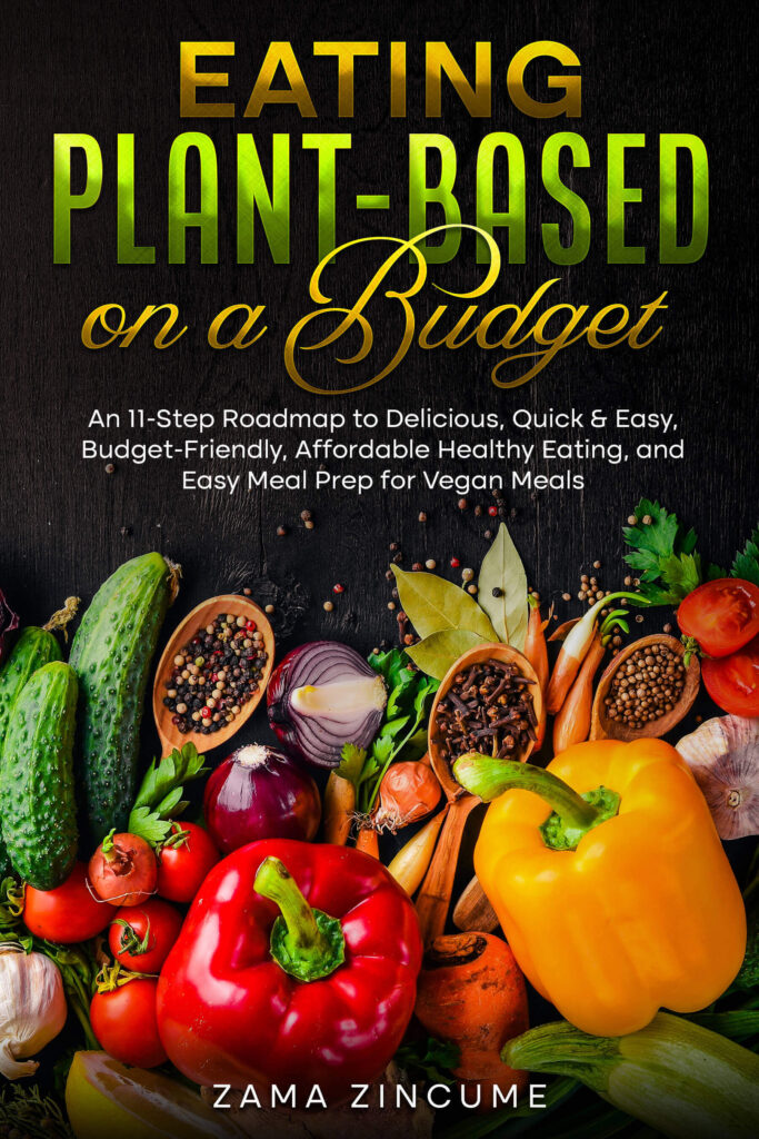 Eating Plant-Based on a Budget is one of Zama Zincume Plant-Based Books.